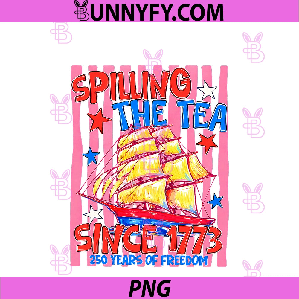 Spilling The Tea Since 1773 PNG, 4th Of July American Freedom PNG