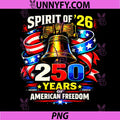 Spirit of 26 Patriotic 250th PNG, America Anniversary Design PNG