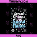 Spread Kindness Like Snowflakes Inspirational Quotes PNG, Funny PNG