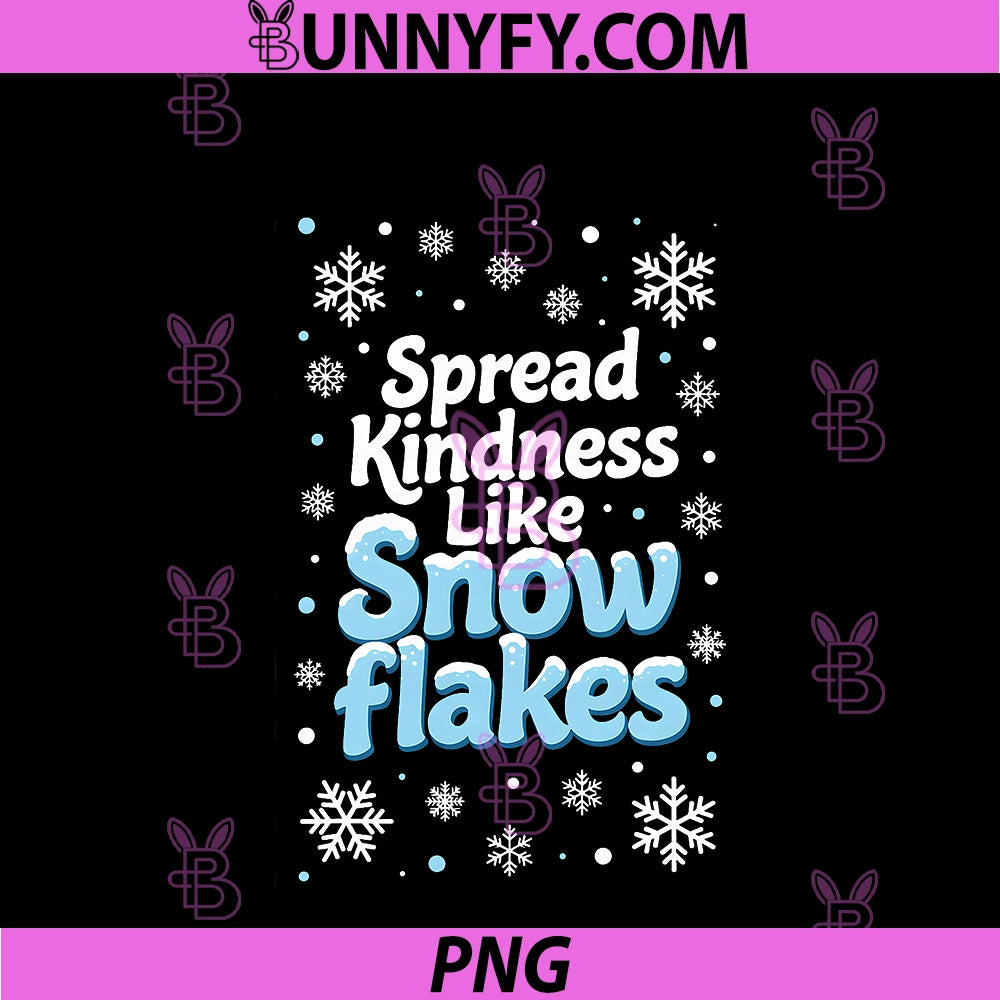 Spread Kindness Like Snowflakes Inspirational Quotes PNG, Funny PNG