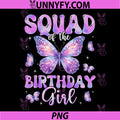 Squad Of The Birthday Girl PNG, Butterfly Family Matching PNG
