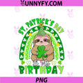 St. Patrick's Day Is My Birthday PNG, Sloth Shamrocks Rainbow PNG