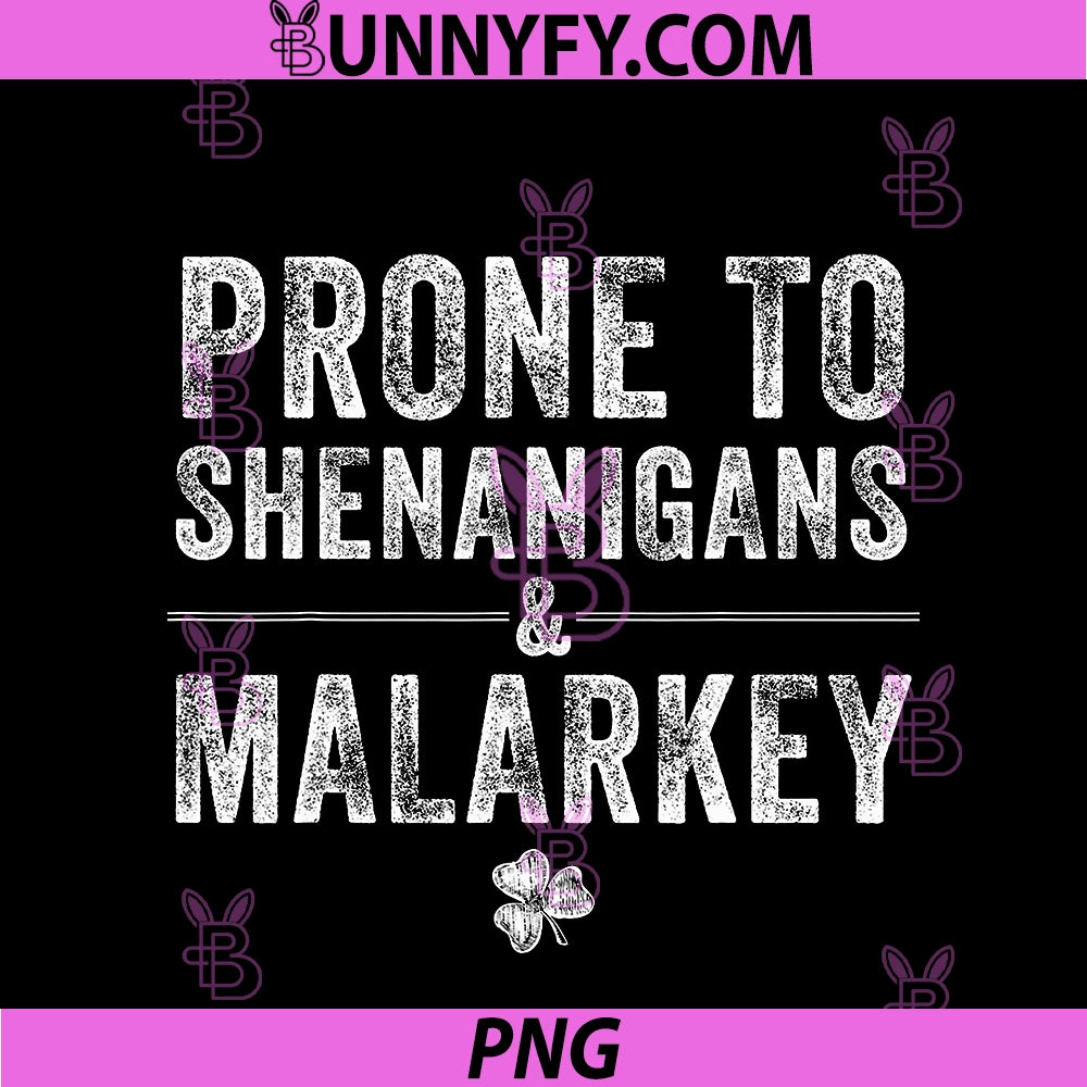 St. Patrick’s Day PNG, Prone To Shenanigans And Malarkey Lucky PNG