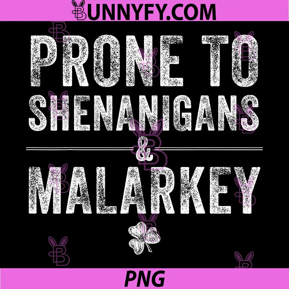 St. Patrick’s Day PNG, Prone to Shenanigans and Malarkey PNG