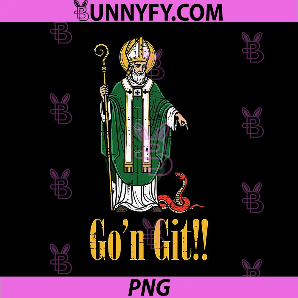 St Patrick Snake Gon Git PNG, Funny Saint Paddys PNG