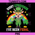 St Patricks Day Deer PNG, Sorry Leprechaun I've Been Feral PNG