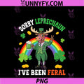 St Patricks Day Moose PNG, Sorry Leprechaun I've Been Feral Irish PNG