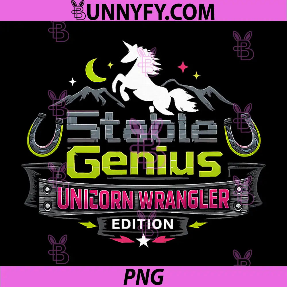Stable Genius PNG, Unicorn Wrangler Edition PNG