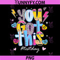 State Testing Teachers Stundent PNG, You Got This Test Day PNG