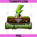 Stay Grounded PNG, Electrician Humor Lightning Bolt Design PNG