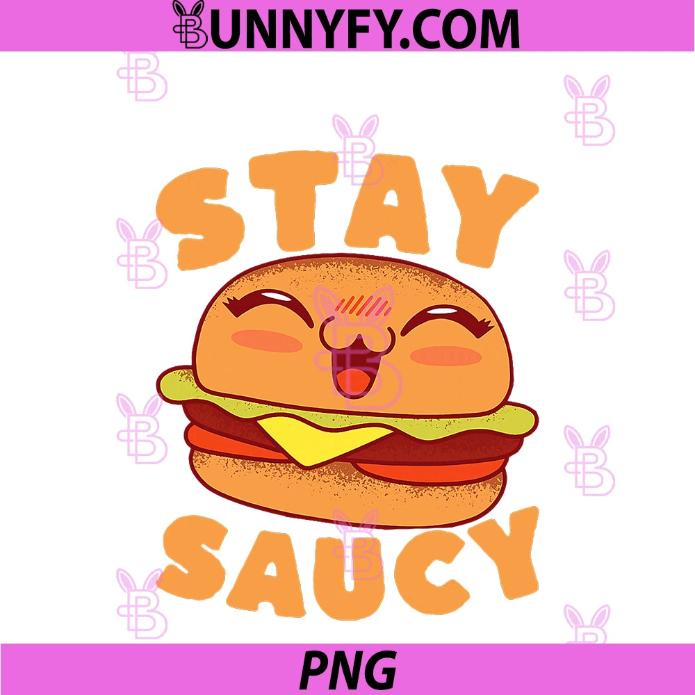 Stay Saucy PNG, Kawaii Hamburger Burger Lover PNG