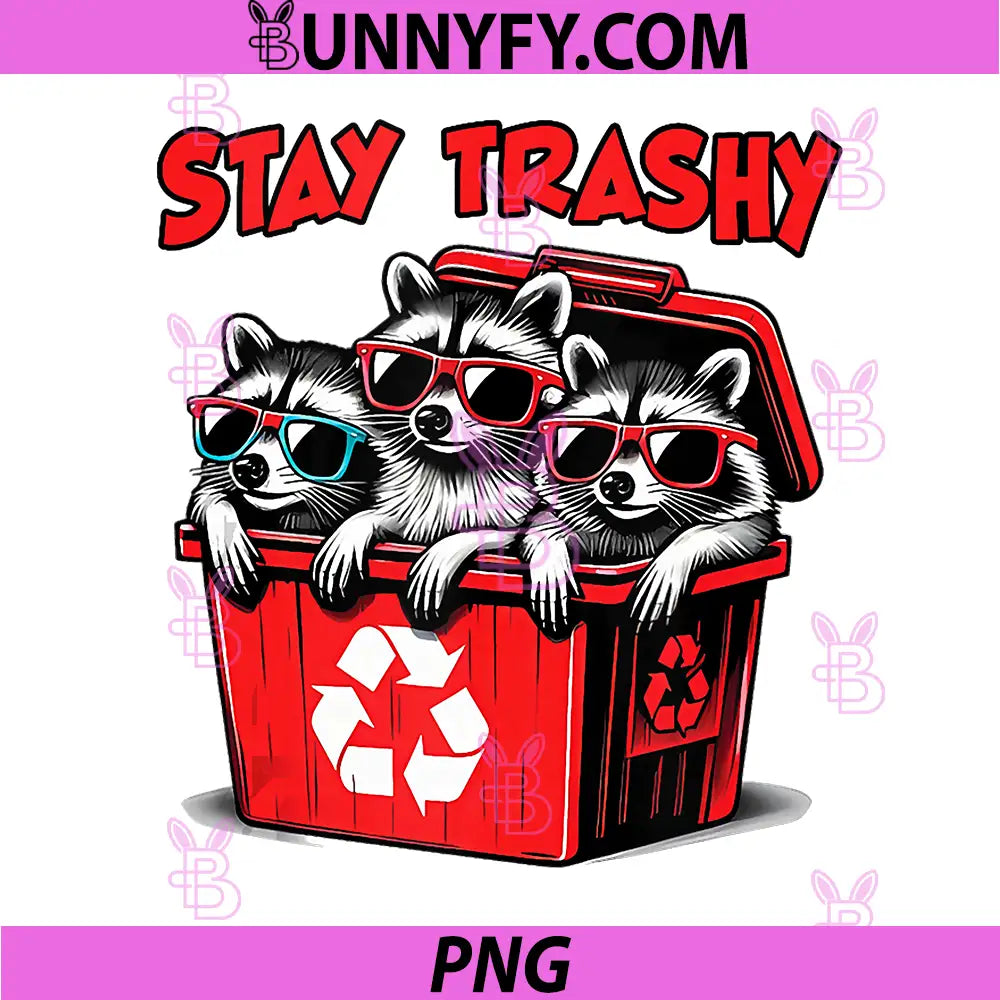 Stay Trashy PNG, Raccoons Sunglasses Recycling Bin PNG