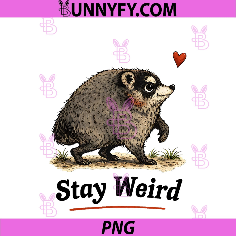 Stay Weird PNG, Funny Timothy Raccoon PNG