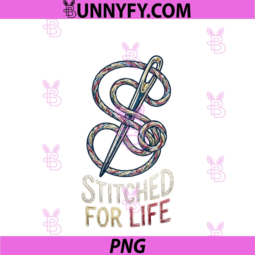 Stitched For Life PNG, Durable Daily Wear Graphic For Custom-Fit PNG