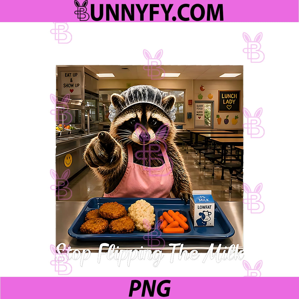 Stop Flipping The Milk PNG, Funny Raccoon Lunch Lady Cafeteria PNG