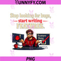Stop Looking For Bugs PNG, Start Writing Features Quote PNG