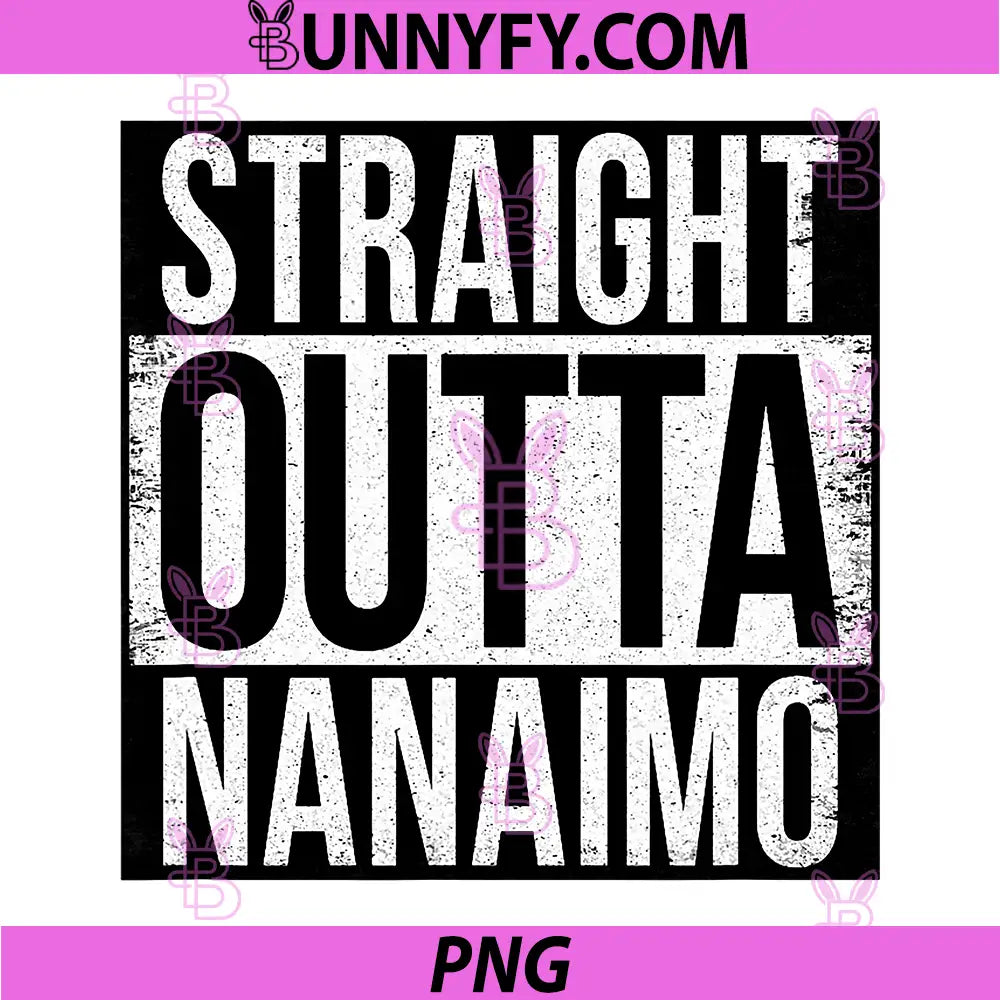 Straight Outta Nanaimo Quote PNG, Nanaimo City Pride Text PNG