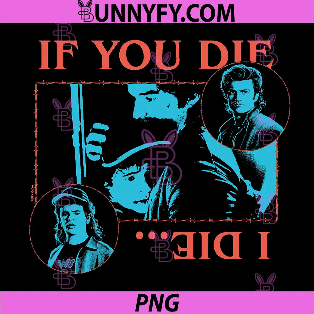 Stranger Things If You Die PNG, I Die Officially Licensed PNG