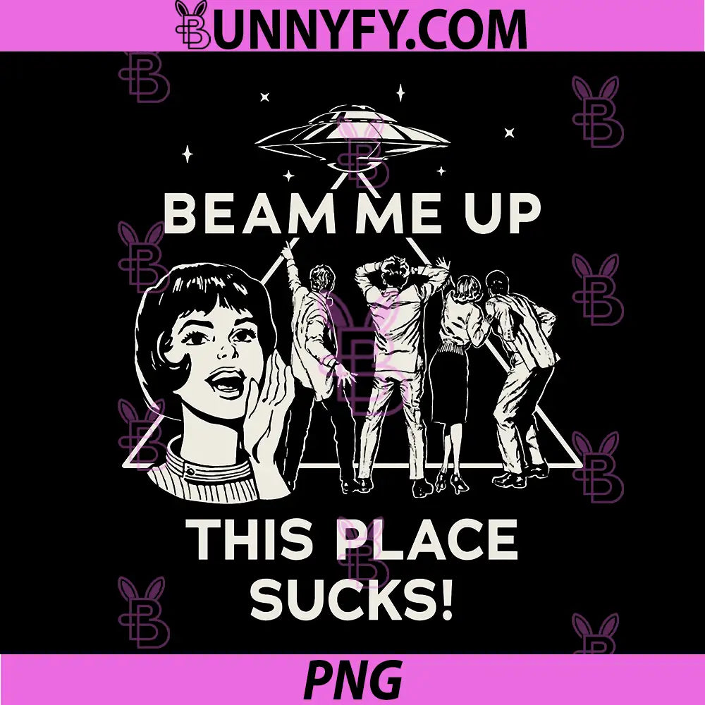 Stranger Things Season 5 PNG, Beam Me Up This Place Sucks PNG