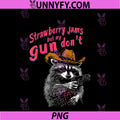 Strawberry Jams But My Gun Don't PNG, Funny Racoon PNG