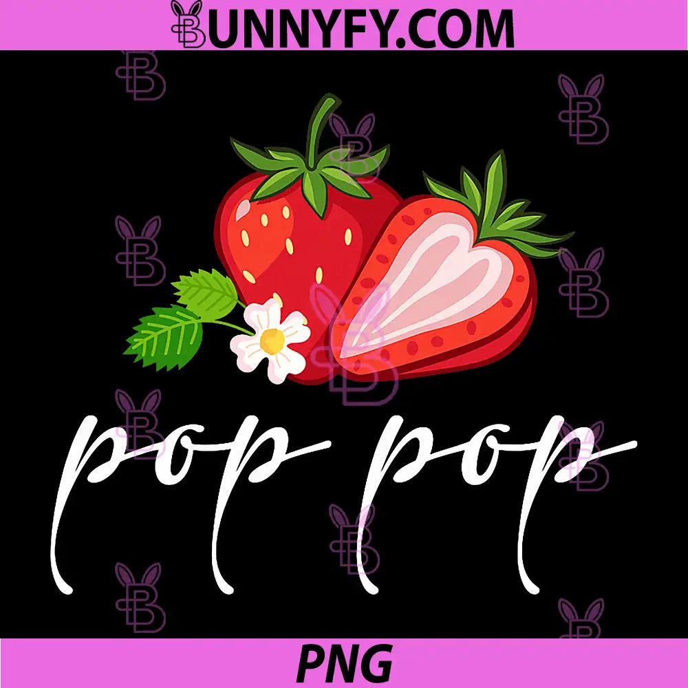 Strawberry Pop Pop PNG, First Birthday Family Funny Strawberry PNG