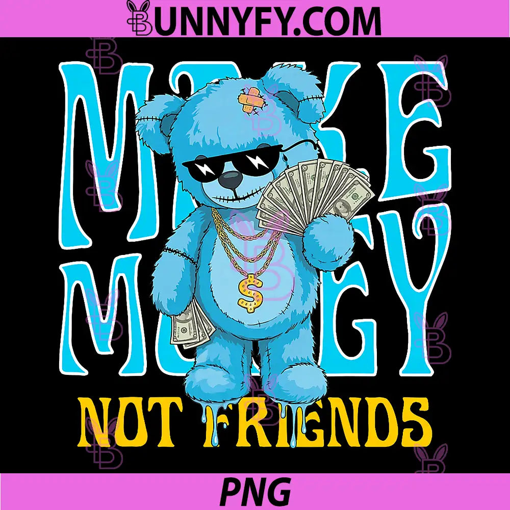 Streetwear Retro Matching Gamma Blue PNG, Make Money Not Friends PNG