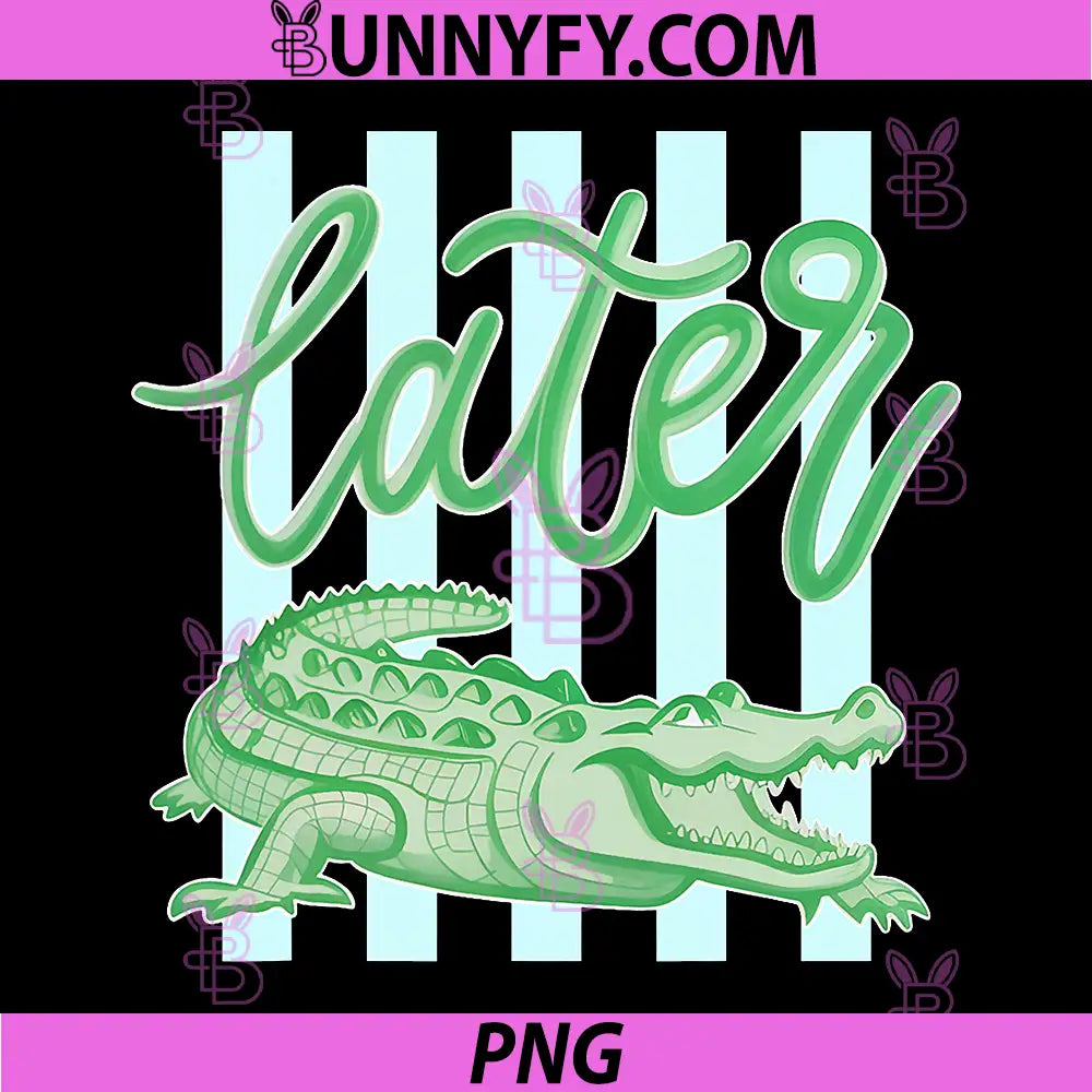Stripes Everyday Later Gator PNG, Alligator Funny Summer Student PNG