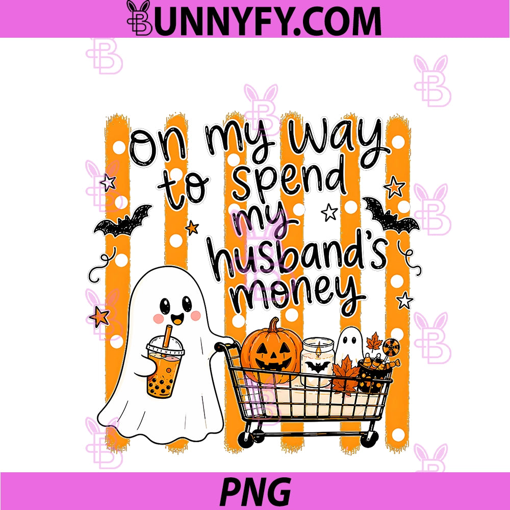 Stripes On My Way To Spend My Husband's Money PNG, Halloween PNG