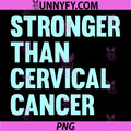 Stronger Than Cervical Cancer PNG, Survivor Motivation PNG
