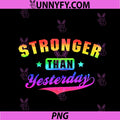 Stronger Than Yesterday PNG, Gym Workout Mind Rainbow Design PNG