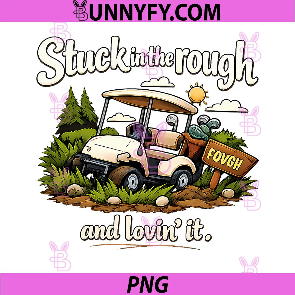 Stuck in The Rough PNG, Golf Cart Funny Design PNG