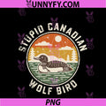 Stupid Canadian Wolf Bird PNG, Funny Loon Humor PNG