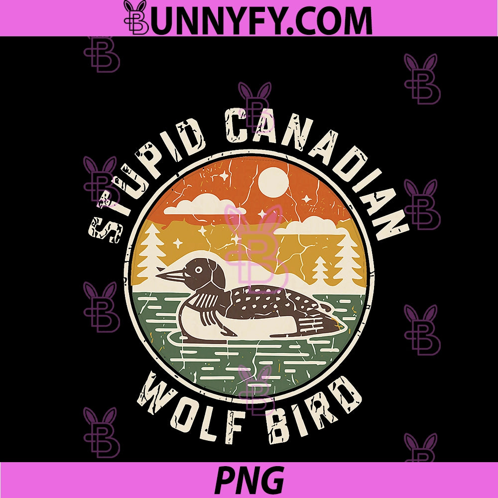 Stupid Canadian Wolf Bird PNG, Funny Loon Humor PNG