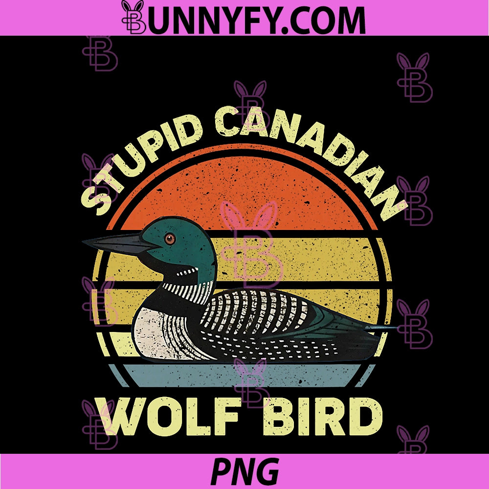 Stupid Canadian Wolf Bird PNG, Funny Loon Humor PNG