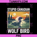 Stupid Canadian Wolf Bird PNG, Funny Loon Humor PNG