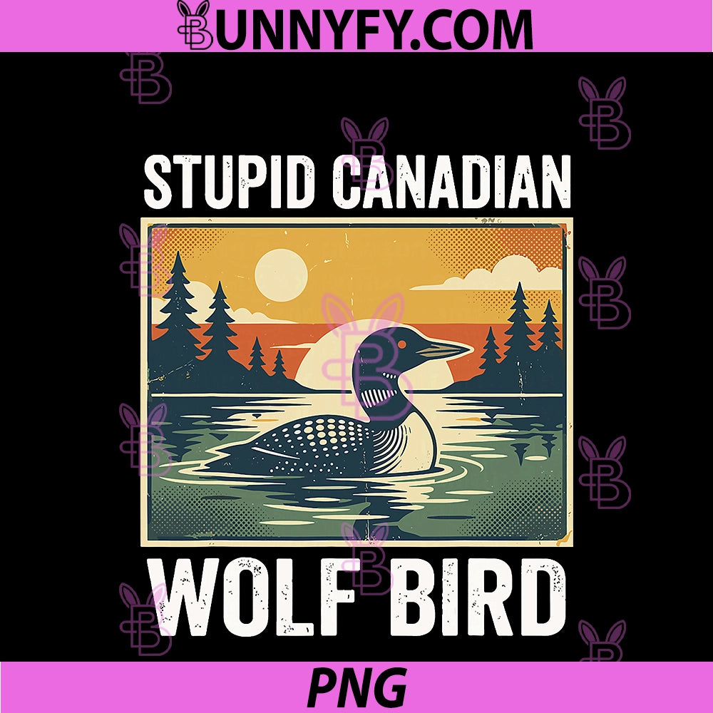 Stupid Canadian Wolf Bird PNG, Funny Loon Humor PNG