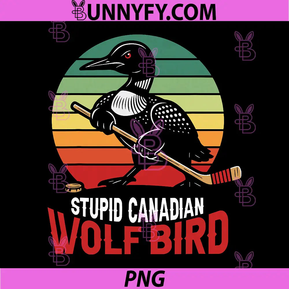 Stupid Canadian Wolf Bird Graphic PNG, Vintage Loon Hockey Bird PNG