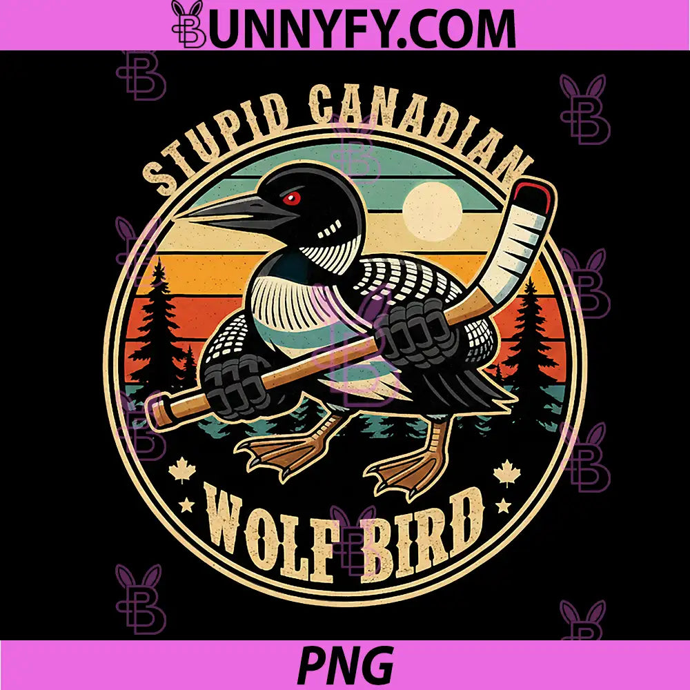 Stupid Canadian Wolf Bird PNG, Vintage Heated Hookey Loon Mem PNG