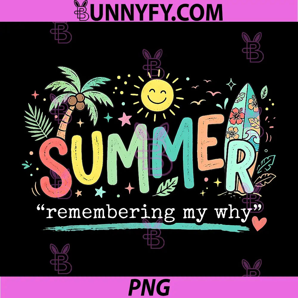Summer Remembering My Why PNG, Break Inspirational Vacation Quote PNG
