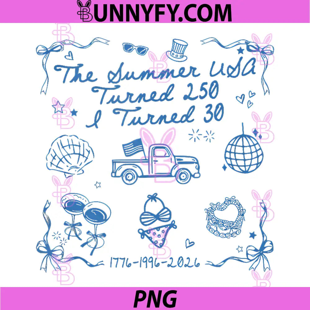 Summer USA Turned 250 PNG, I Turned 30 1776-1996-2026 30th Bday PNG