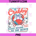 Summer Vacation If Crabby Please PNG, Return To The Beach Crab PNG
