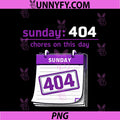 Sunday 404 Chores PNG, Programmer Adulting Humor Calendar PNG