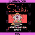 Sushi Makes Me So Happy PNG, Funny Cat PNG