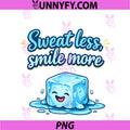 Sweat Less Smile More HVAC PNG, Thermostat Humor PNG