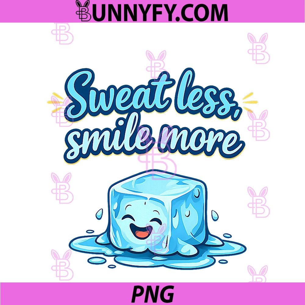Sweat Less Smile More HVAC PNG, Thermostat Humor PNG