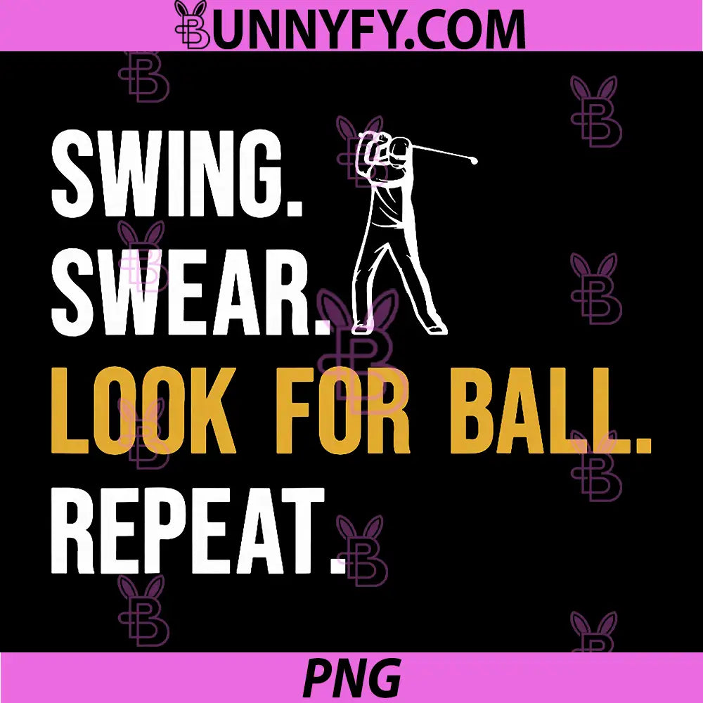 Swing Swear Look for Ball Repeat PNG, Golf Golfer Golfing PNG