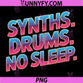 Synths. Drums. NO Sleep PNG, DJ Producer Rave Vibes PNG