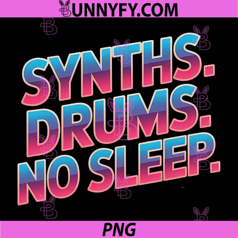 Synths. Drums. NO Sleep PNG, DJ Producer Rave Vibes PNG