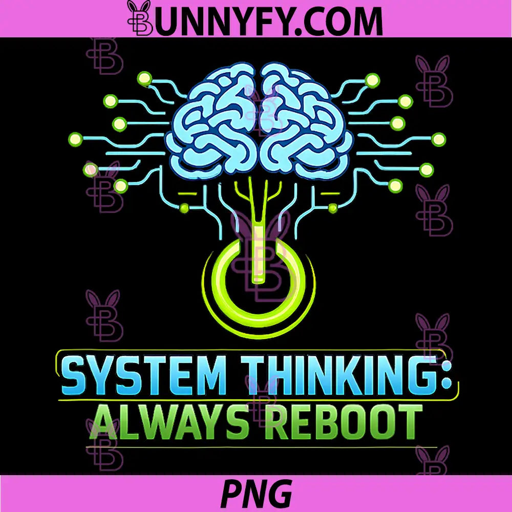 System Thinking Always Reboot PNG, IT Humor Brain Circuit Art PNG