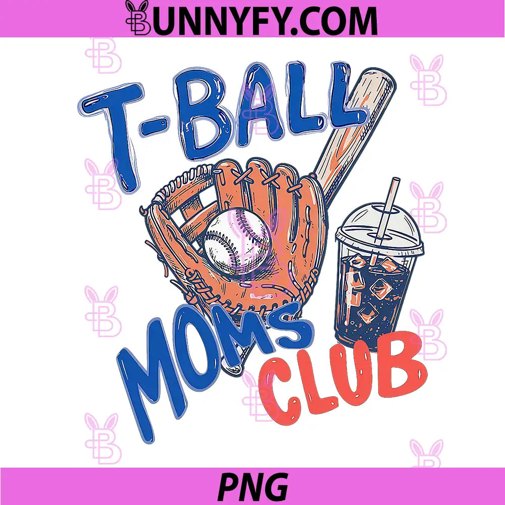 T-Ball Moms Club PNG, Game Day TBall Mom PNG, Baseball Mothers Day PNG